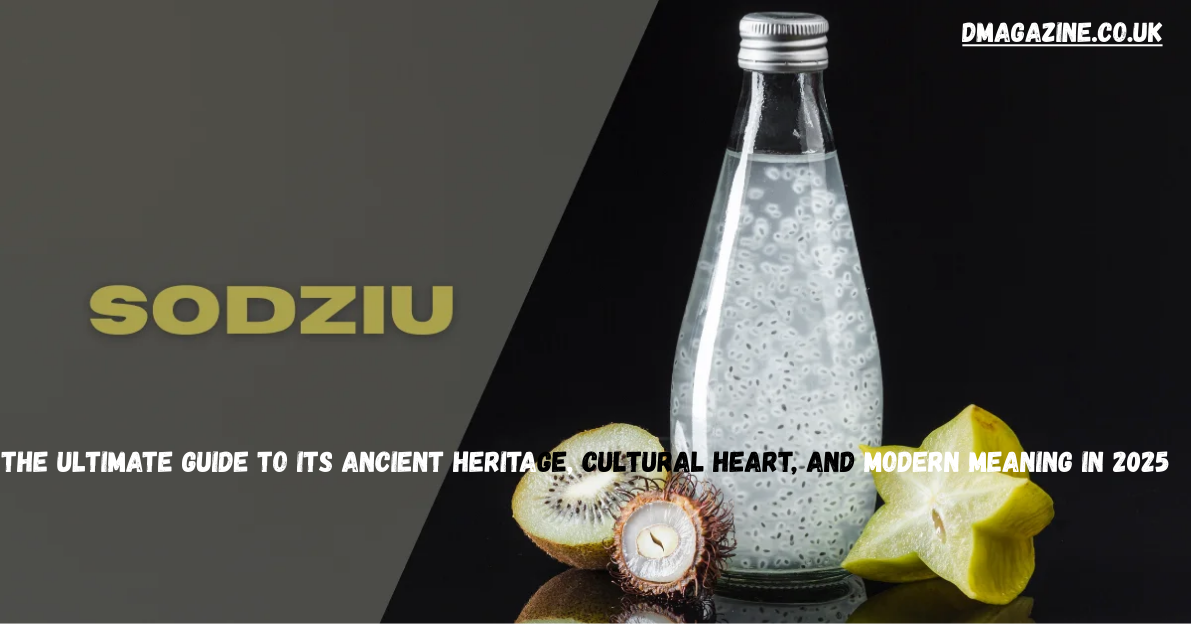 Sodziu: The Ultimate Guide to Its Ancient Heritage, Cultural Heart, and Modern Meaning  in 2025