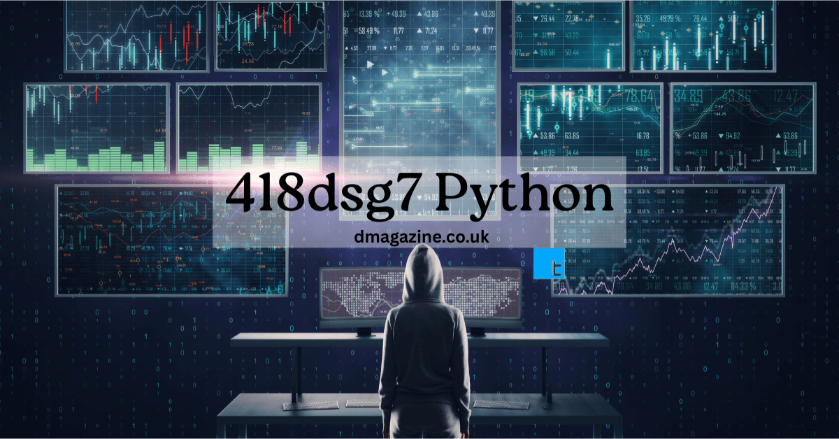 418dsg7 Python – The Complete 2025 Guide (Features, Architecture, Setup, and Expert Techniques)
