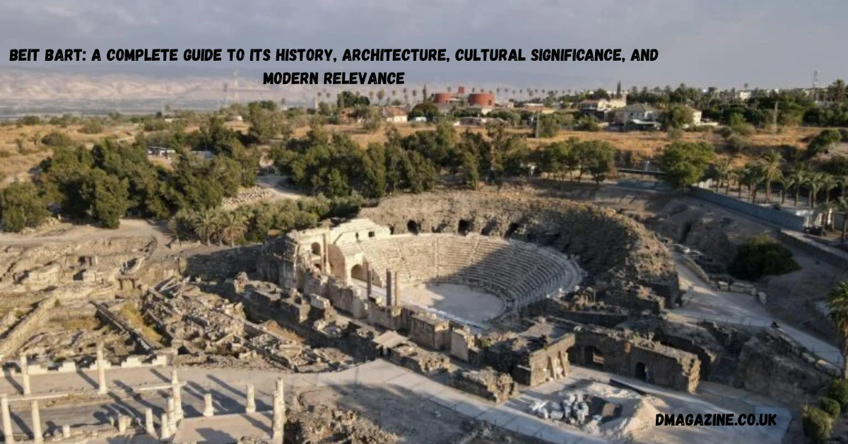 Beit Bart: A Complete Guide to Its History, Architecture, Cultural Significance, and Modern Relevance in 2026