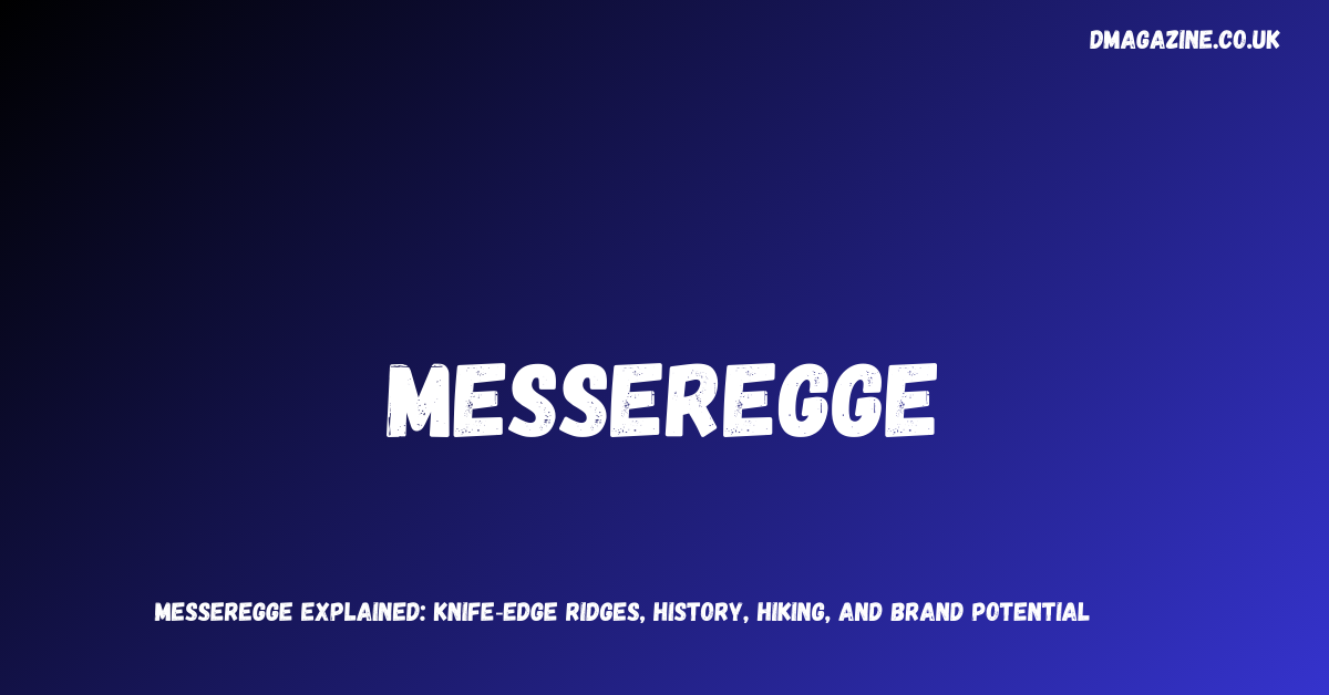 Messeregge Explained: Knife‑Edge Ridges, History, Hiking, and Brand Potential in 2026