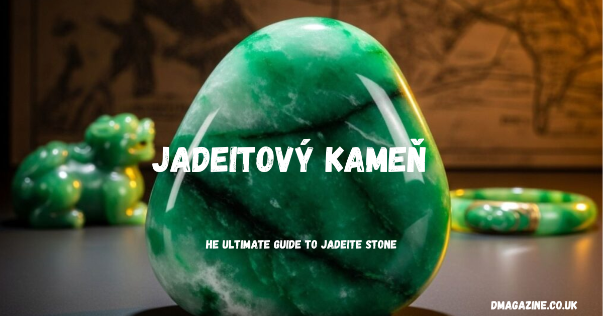 Jadeitový kameň – The Ultimate Guide to Jadeite Stone in 2026