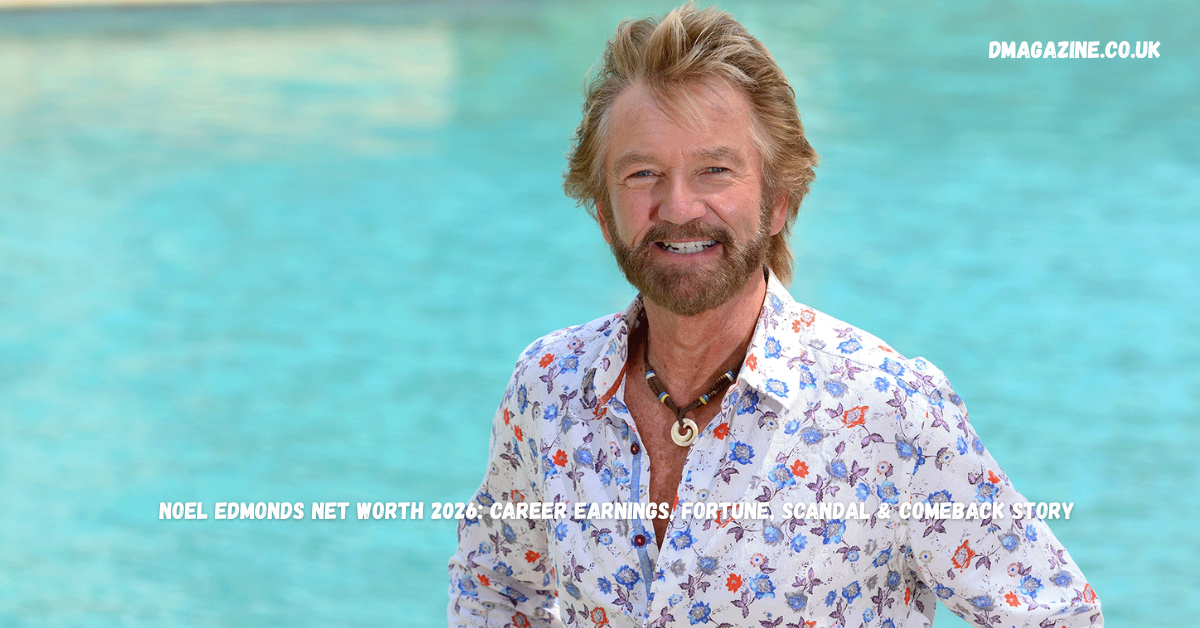 Noel Edmonds Net Worth 2026: Career Earnings, Fortune, Scandal & Comeback Story